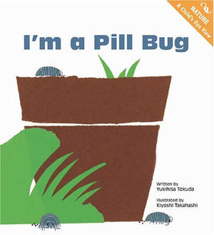 I'm a Pill Bug (Nature: a Child's Eye View),Used