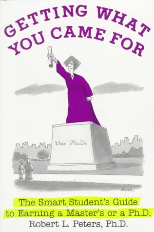 Getting What You Came for: The Smart Student's Guide to Earning a Master's or a Ph.D.,Used