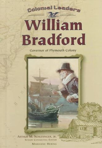 William Bradford: Governor of Plymouth Colony (Colonial Leaders),Used