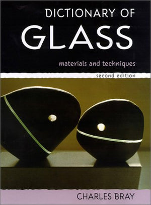Dictionary of Glass: Materials and Techniques,Used