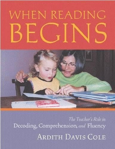 When Reading Begins: The Teacher's Role in Decoding, Comprehension, and Fluency,Used