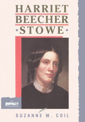 Harriet Beecher Stowe (Impact Biographies),Used