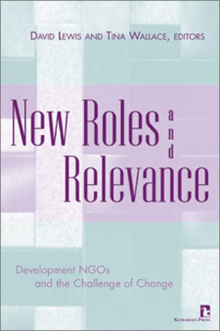 New Roles and Relevance: Development NGOs and the Challenge of Change