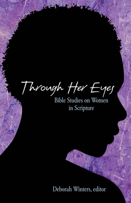 Through Her Eyes: Bible Studies On Women In Scripture,Used