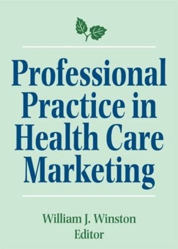 Professional Practice in Health Care Marketing: Proceedings of the American College of Healthcare Marketing,New