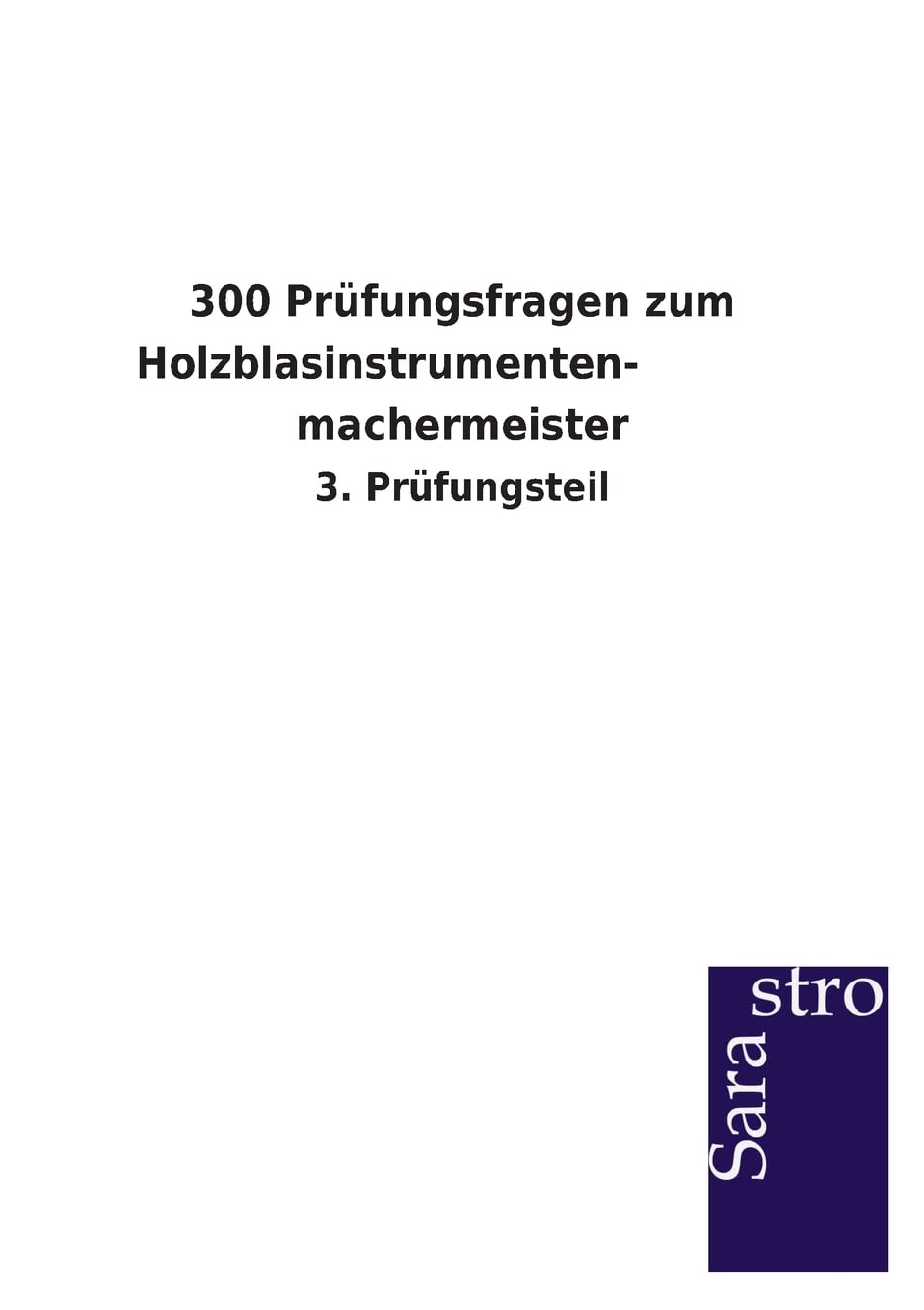 300 Prfungsfragen zum Holzblasinstrumenten machermeister (German Edition),Used