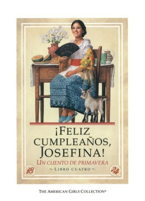 Feliz Cumpleanos, Josefina! / Happy Birthday Josefina!: UN Cuento De Primavera (American Girl Collection) (Spanish Edition),Used
