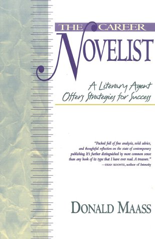 The Career Novelist: A Literary Agent Offers Strategies for Success,New