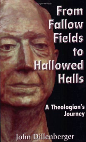From Fallow Fields to Hallowed Halls: A Theologian's Journey,Used