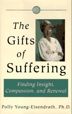 The Gifts Of Suffering: A Guide To Resilience And Renewal,Used