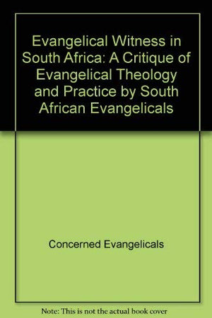 Evangelical Witness in South Africa: A Critique of Evangelical Theology and Practice by South African Evangelicals,Used