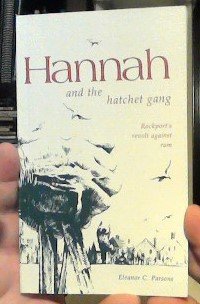 Hannah and the hatchet gang: Rockport's revolt against rum,Used