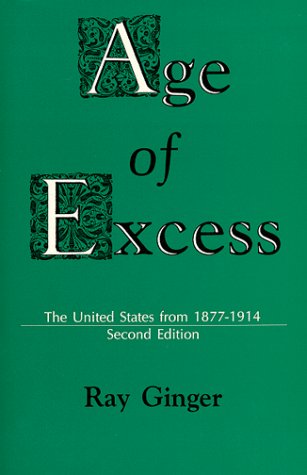 Age of Excess: The United States from 18771914,Used