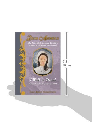 I Walk In Dread: The Diary Of Deliverance Trembley, Witness To The Salem Witch Trials (Dear America)