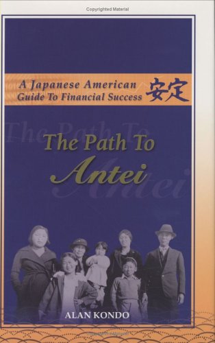 The Path to Antei: A Japanese American Guide to Financial Success,Used