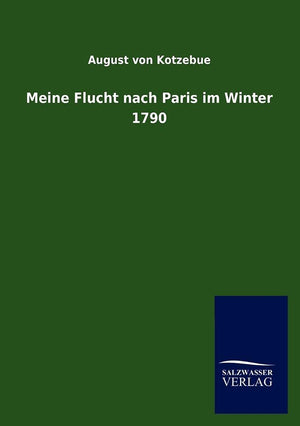 Meine Flucht Nach Paris Im Winter 1790 (German Edition),Used