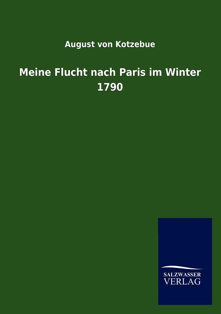Meine Flucht Nach Paris Im Winter 1790 (German Edition),Used