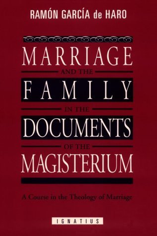 Marriage and the Family in the Documents of the Magisterium: A Course in the Theology of Marriage,Used