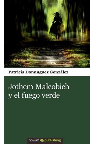 Jothem Malcobich Y El Fuego Verde (Spanish Edition),Used