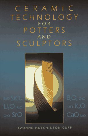 Ceramic Technology for Potters and Sculptors,New