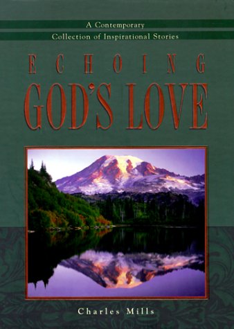 Echoing God's love: A contemporary collection of inspirational stories,Used