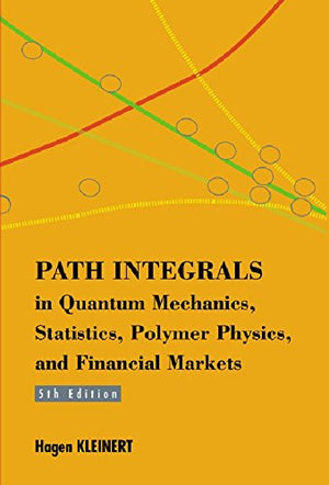 PATH INTEGRALS IN QUANTUM MECHANICS, STATISTICS, POLYMER PHYSICS, AND FINANCIAL MARKETS (5TH EDITION),Used