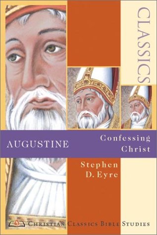 Augustine: Confessing Christ (Christian Classics Bible Studies),Used