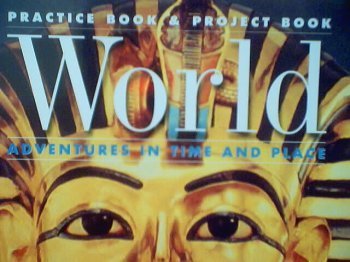 World: Adventures in Time and Place Practice Book & Project Book,Used