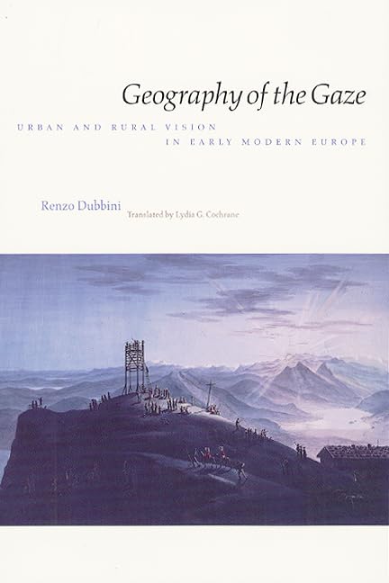 Geography Of The Gaze: Urban And Rural Vision In Early Modern Europe,Used