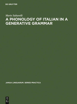 A Phonology Of Italian In A Generative Grammar (Janua Linguarum. Series Practica, 93)