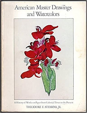 American Master Drawings And Watercolors: A History Of Works On Paper From Colonial Times To The Present,Used