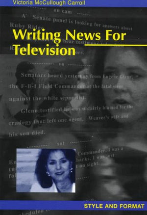 Writing News for Television: Style and Format,Used