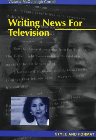 Writing News for Television: Style and Format,Used