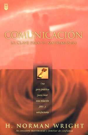 Comunicacion: La Clave Para Su Matrimonio (Spanish Edition),New