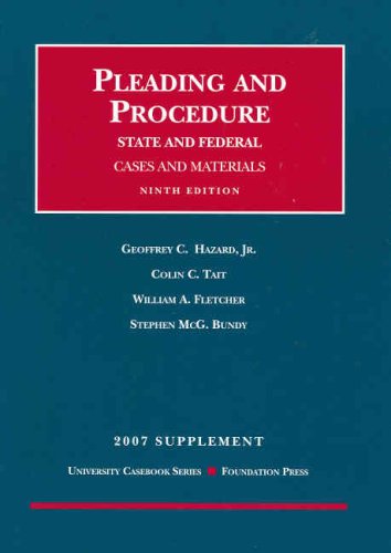 Pleading and Procedure, State and Federal, Cases and Materials, 9th, 2007 Supplement (University Casebook Series),Used