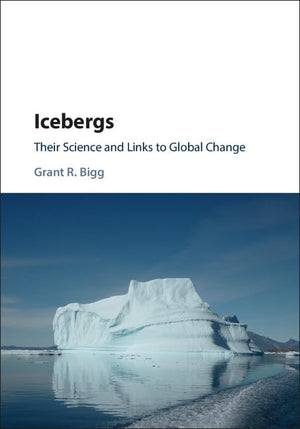 Icebergs: Their Science and Links to Global Change,Used