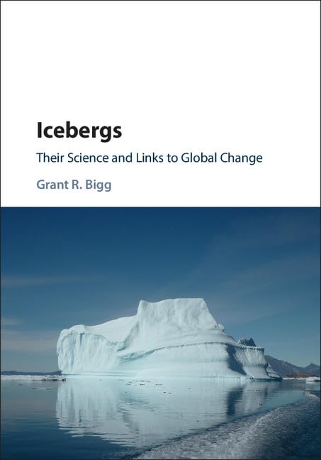 Icebergs: Their Science and Links to Global Change,Used