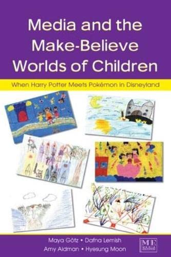 Media And The Makebelieve Worlds Of Children: When Harry Potter Meets Pokemon In Disneyland,Used