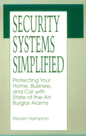 Security Systems Simplified: Protecting Your Home, Business, And Car With StateOfTheArt Burglar Alarms
