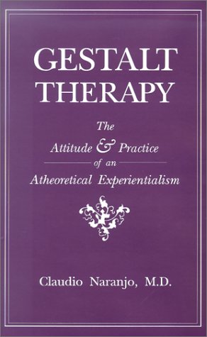 Gestalt Therapy: The Attitude and Practice of an Atheoretical Experientialism,Used