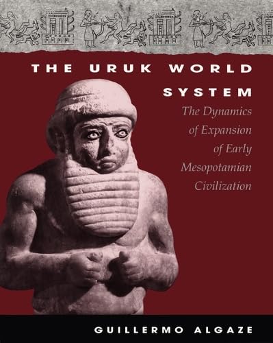 The Uruk World System: The Dynamics Of Expansion Of Early Mesopotamian Civilization,Used