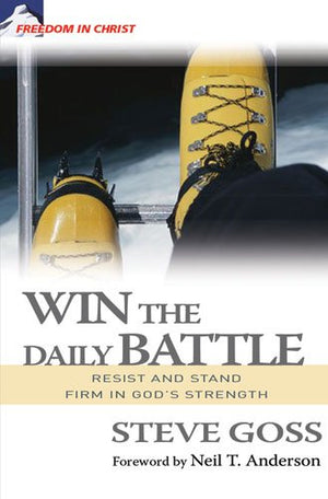 Win the Daily Battle: Resist and Stand Firm in God's Strength (Freedom in Christ Series),Used