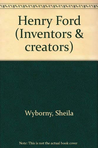 Inventors and Creators  Henry Ford,Used