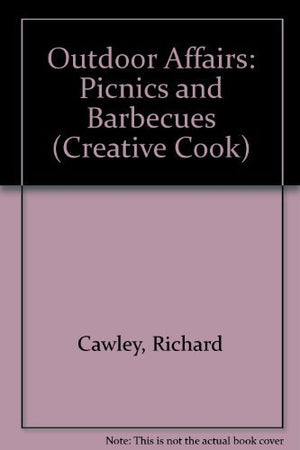 Outdoor Affairs: Picnics & Barbecues (The Creative Cook),Used
