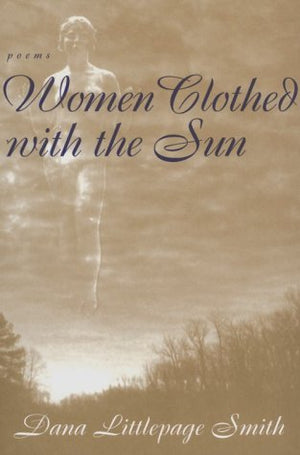 Women Clothed With The Sun: Poems,Used