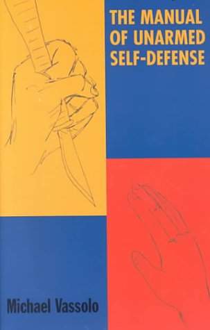 The Manual Of Unarmed Selfdefense
