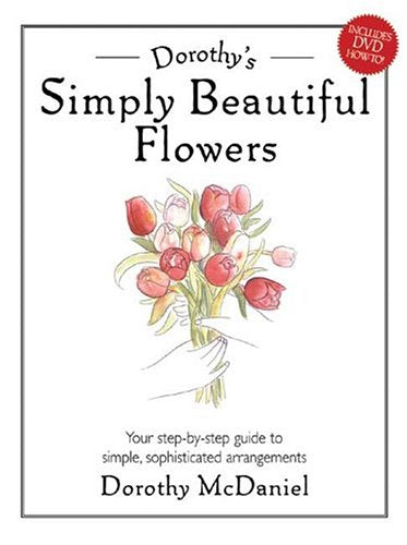 Dorothy's Simply Beautiful Flowers,Used