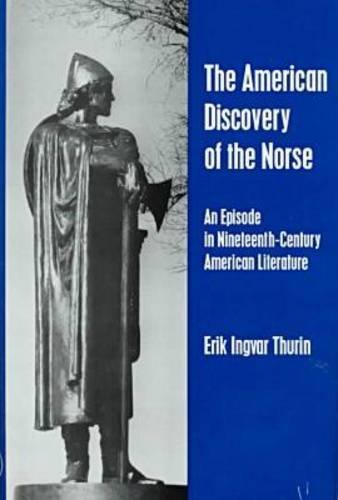 The American Discovery of the Norse: An Episode in NineteenthCentury American Literature,Used