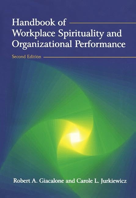 Handbook of Workplace Spirituality and Organizational Performance,Used