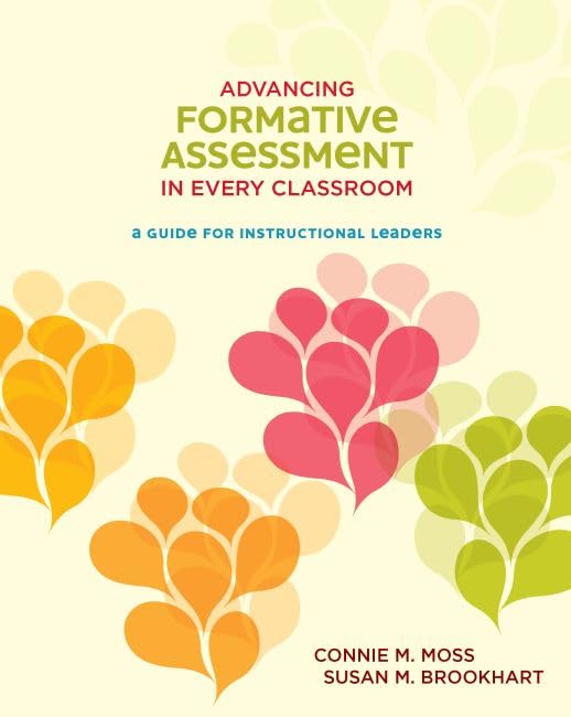 Advancing Formative Assessment in Every Classroom: A Guide for Instructional Leaders,New